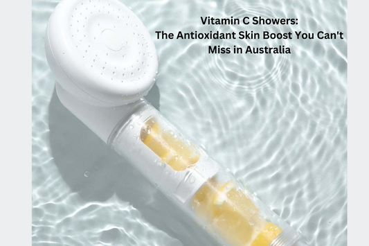 Vitamin C Showers: The Antioxidant Skin Boost You Can't Miss in Australia